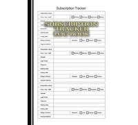 Subscription Tracker Log Book: Essential Subscription Tracker Busy Life Organizer for Business & Personal Finance Monthly Bill Logs, Membership Monitoring, and Password Keeper