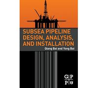 Subsea Pipeline Design, Analysis, and Installation
