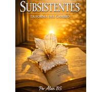 SUBSISTENTES: LA FORMA DEL CAMBIO
