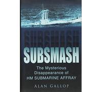 Subsmash: The Mysterious disappearance of HM Submarine Affray