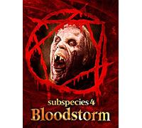 Subspecies 4: Bloodstorm