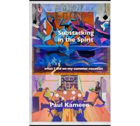 Substacking in the Spirit: what I did on my summer vacation