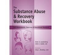 Substance Abuse and Recovery Workbook: Self-Assessments, Exercises and Educational Handouts (Mental Health & Life Skills Workbook Series)