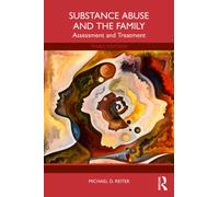 Substance Abuse and the Family : Assessment and Treatment
