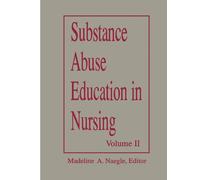 Substance Abuse Education in Nursing Vol II Adv Undergrad 92: .: v. 2