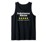 Substance Abuse Five of Five Stars Would Highly Recommend Tank Top