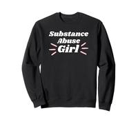 Substance Abuse Girl Sweatshirt