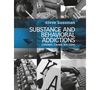 Substance and Behavioral Addictions: Concepts, Causes, and Cures