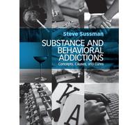 Substance and Behavioral Addictions : Concepts, Causes, and Cures