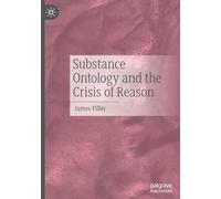 Substance Ontology and the Crisis of Reason
