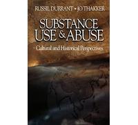Substance Use and Abuse: Cultural and Historical Perspectives