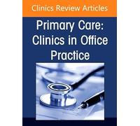 Substance Use Disorder in Primary Care, An Issue of Primary Care: Clinics in Office Practice (Volume 53-3) (The Clinics: Internal Medicine, Volume 53-3)