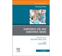 Substance Use/Substance Abuse, An Issue of Nursing Clinics : Volume 58-2