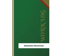 Substation Electrician Work Log: Work Journal, Work Diary, Log - 126 pages, 6 x 9 inches (Orange Logs/Work Log)