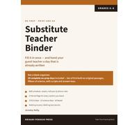 Substitute Teacher Binder: The Fill-In-Once Binder and 25 Complete No-Prep Days for Grades 6-8