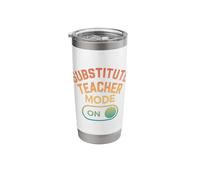 Substitute Teacher Mode On Stainless Steel Insulated Tumbler