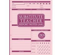 Substitute Teacher Report Notes: Mega 210+ Pages, Daily Classroom Communication Sheets for Substitute Teachers