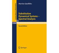 Substitution Dynamical Systems - Spectral Analysis: 1294 (Lecture Notes in Mathematics, 1294)