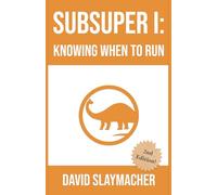 SubSuper I: Knowing when to Run