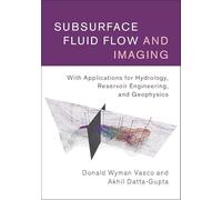Subsurface Fluid Flow and Imaging: With Applications for Hydrology, Reservoir Engineering, and Geophysics