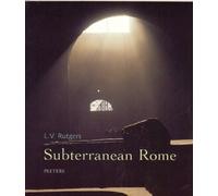 Subterranean Rome: In Search of the Roots of Christianity in the Catacombs of the Eternal City