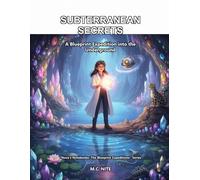 Subterranean Secrets: A Blueprint Expedition into the Underground (The Blueprint Expeditions Series)