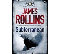 Subterranean: Written by James Rollins, 2014 Edition, Publisher: Orion [Paperback]