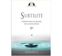 Subtilité: Entrer dans le monde de la délicatesse (École de la Mère)
