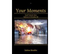 Subtitle: Small but Powerful Tools to Find Yourself in the Middle of Everyday Life. Your Moments Belong to You: Small Tools, Big Calm Subtitle: ... for a Lighter, More Centered Everyday Life