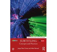 Subtitling: Concepts and Practices – Translation Practices Explained