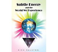 Subtle Energy and the World We Experience