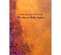 Subtle Energy Practice Workbook - For the Aura & Chakra System: Energy Scan Worksheets and Dot Grid Pages for Notes for Practicing Energy, Chakra, ... Sensing. Cover: Art of Truth - Unhinged