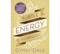 Subtle Energy Techniques (Cyndi Dale's Essential Energy Library): 1