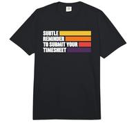 Subtle Reminder to Submit Your Timesheet Comfort Colors Adult Heavyweight T-Shirt