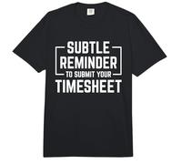 Subtle Reminder to Submit Your Timesheet Comfort Colors Adult Heavyweight T-Shirt