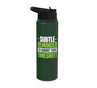 Subtle Reminder to Submit Your Timesheet Stainless Steel Insulated Water Bottle