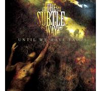 Subtle Way, the - Until We Have Faces Ep