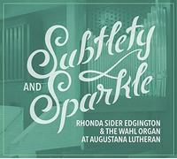 Subtlety and Sparkle: Rhonda Sider Edgington and the Wahl Organ at Augustana Lutheran