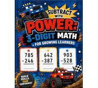 Subtract with Power: 3-Digit Math for Growing Learners: Vertical Subtraction and Regrouping Practice