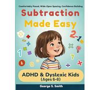 Subtraction Made Easy: For ADHD & Dyslexic Kids Ages 6-8 (Math Made Easy for Neurodivergent Kids)
