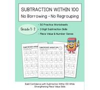 Subtraction Within 100 No Borrowing No Regrouping: 50 Math Worksheets for Grades 1-2 - 2-Digit Subtraction, Place Value, and Number Sense Practice