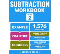 Subtraction Workbook Grade 2: Worked Examples in Every Chapter for Step-by-Step Math Practice (Nermilio Grade 2 Math Series)
