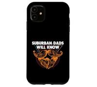 Suburban Dads Will Know Lifestyle Hobby Habits Activities Case for iPhone 11