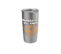 Suburban Dads Will Know Lifestyle Hobby Habits Activities Stainless Steel Insulated Tumbler