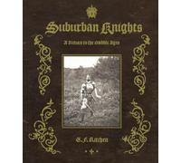 Suburban Knights : A Return to the Middle Ages