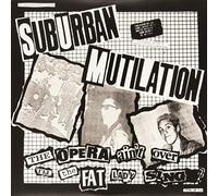 Suburban Mutilation - The Opera Ain't Over Til The Fat Lady Sings [VINYL]