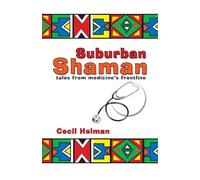 Suburban Shaman: Tales from Medicine's Front Line