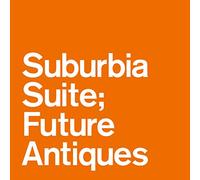 Suburbia Suite Future Antiques / Various [VINYL]