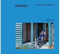 Suburbia: the familiar and forgotten