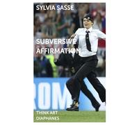 Subversive Affirmation: Critique of Critique Revisited (Think Art)